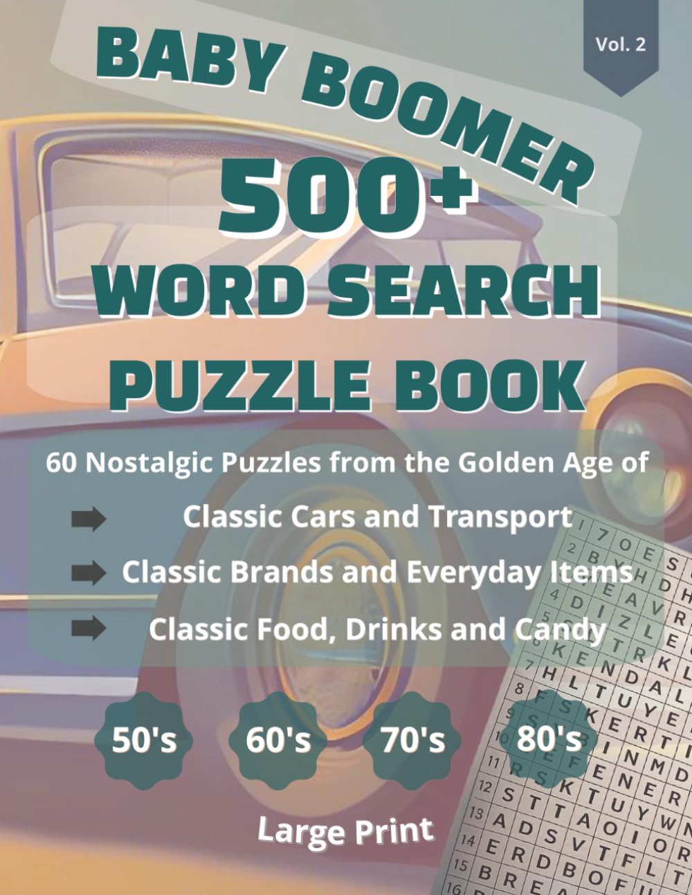 Baby Boomer Word Search Puzzle Book Vol 2.: Word Search Puzzle Book for Baby Boomers I Take a Trip Down Memory Lane I 8.5x11 Inches, 120 pages I 60 ... Included (Baby Boomer Puzzle Series)