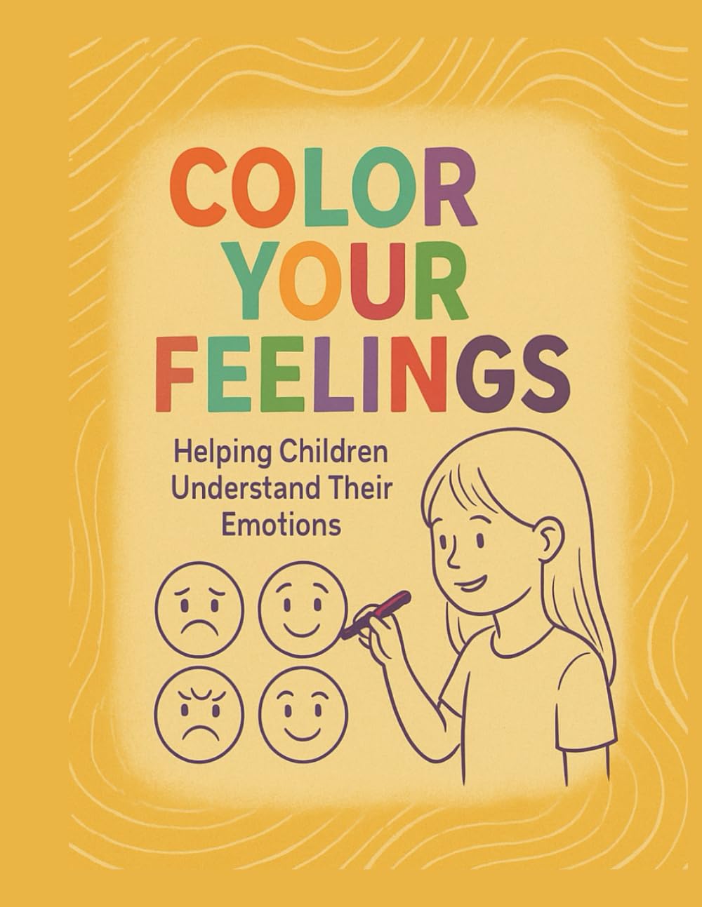 Color Your Feelings: Helping Children Understand Their Emotions
