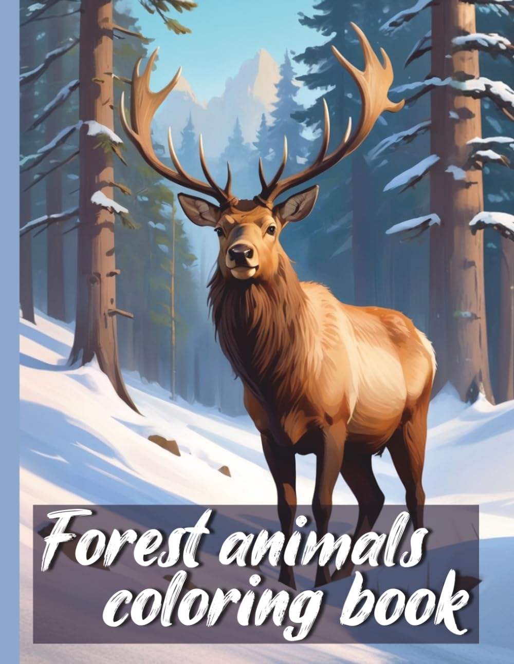 Forest animals Coloring Book with 50 Designs: Explore the secrets of the forest: Your cozy animal coloring book with 50 realistic forest animals