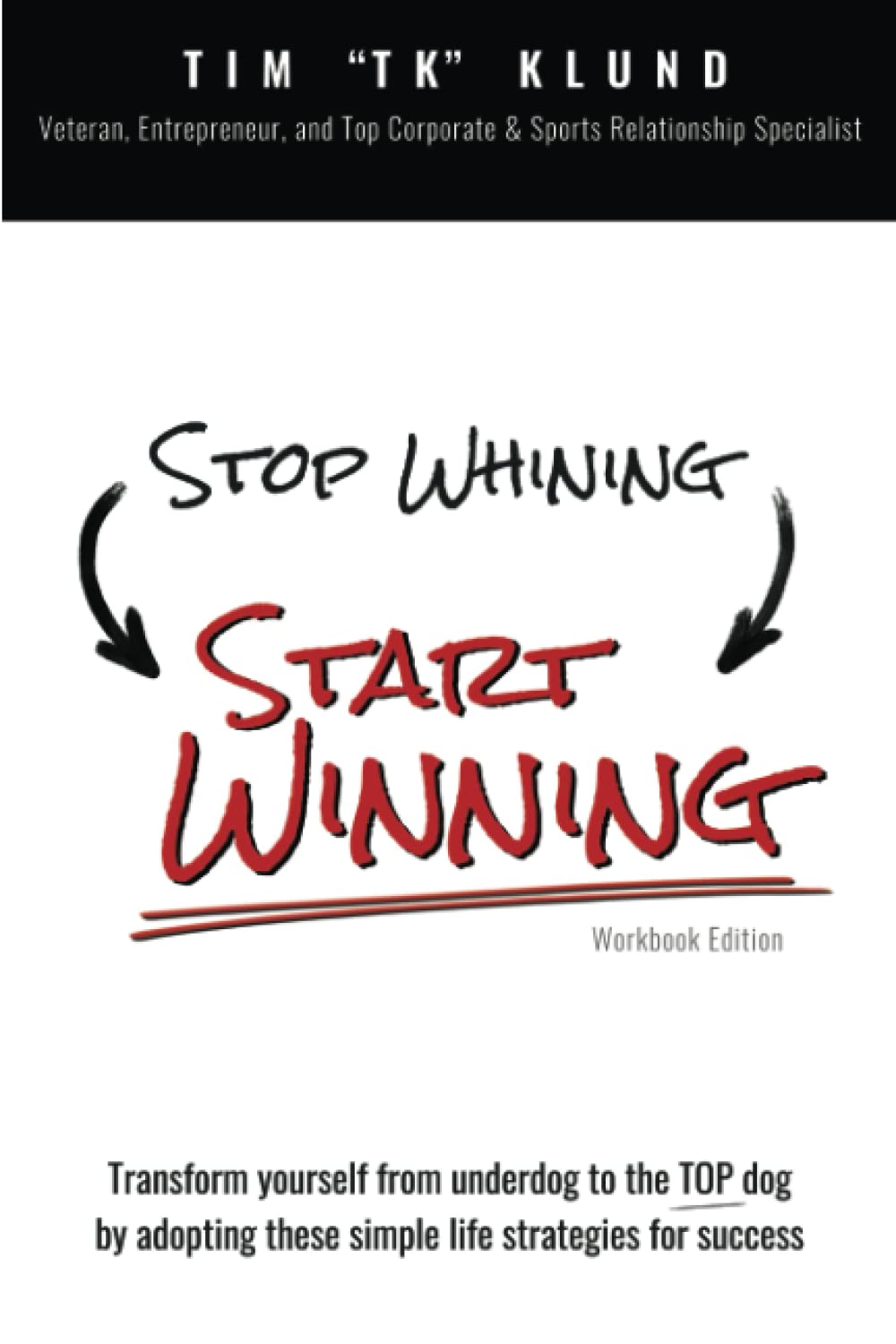 Stop Whining Start Winning: Workbook Edition