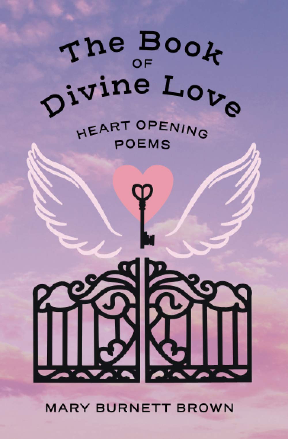 The Book Of Divine Love: Heart Opening Poems