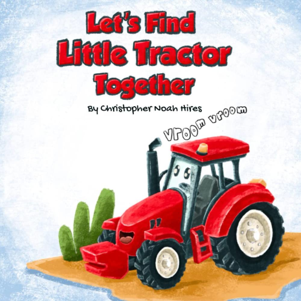 Let's Find Little Tractor Together: An interactive spot and learn picture book for kids (0-4 age)