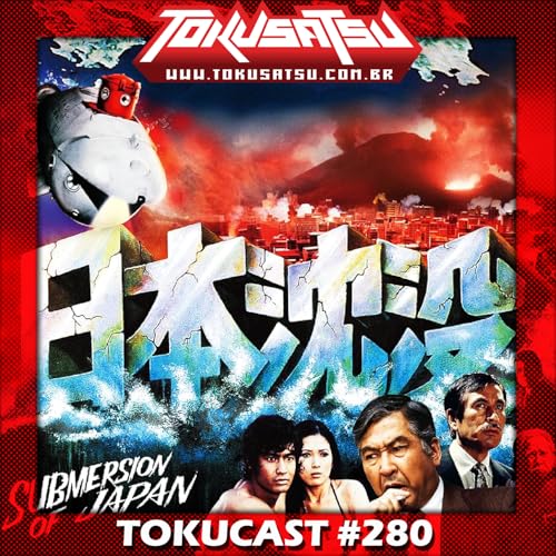 Tokucast #280 – A Submersão do Japão Podcast Por capa