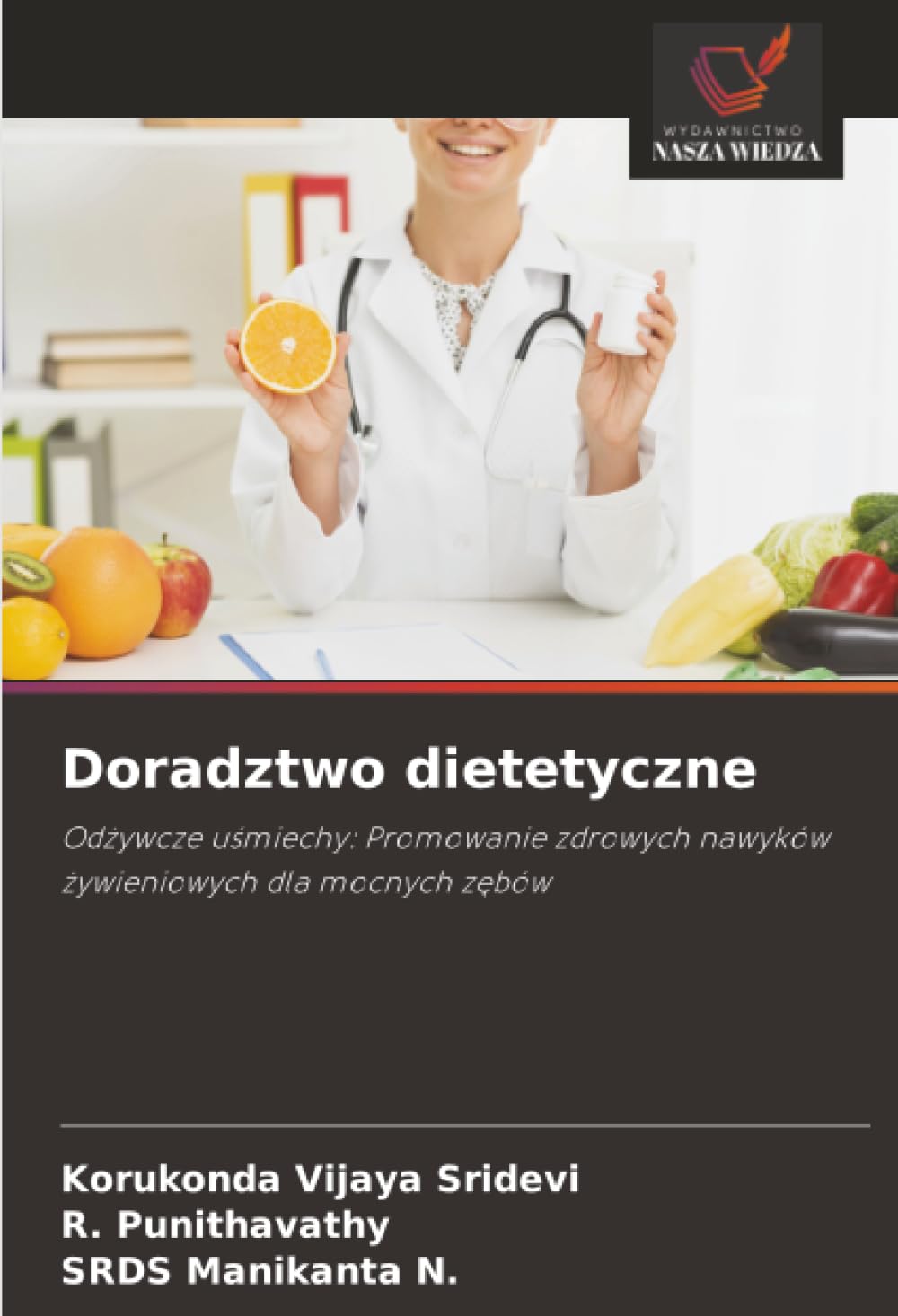 Doradztwo dietetyczne: Od¿ywcze u¿miechy: Promowanie zdrowych nawyków ¿ywieniowych dla mocnych z¿bów