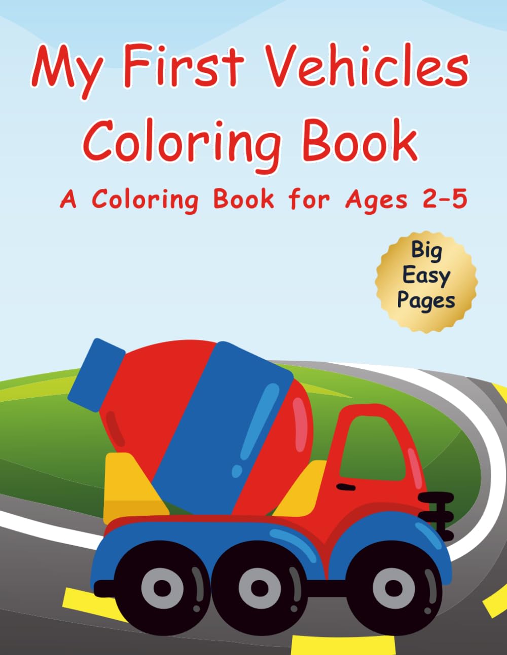 My First Vehicles Coloring Book: A Coloring Book for Ages 2-5