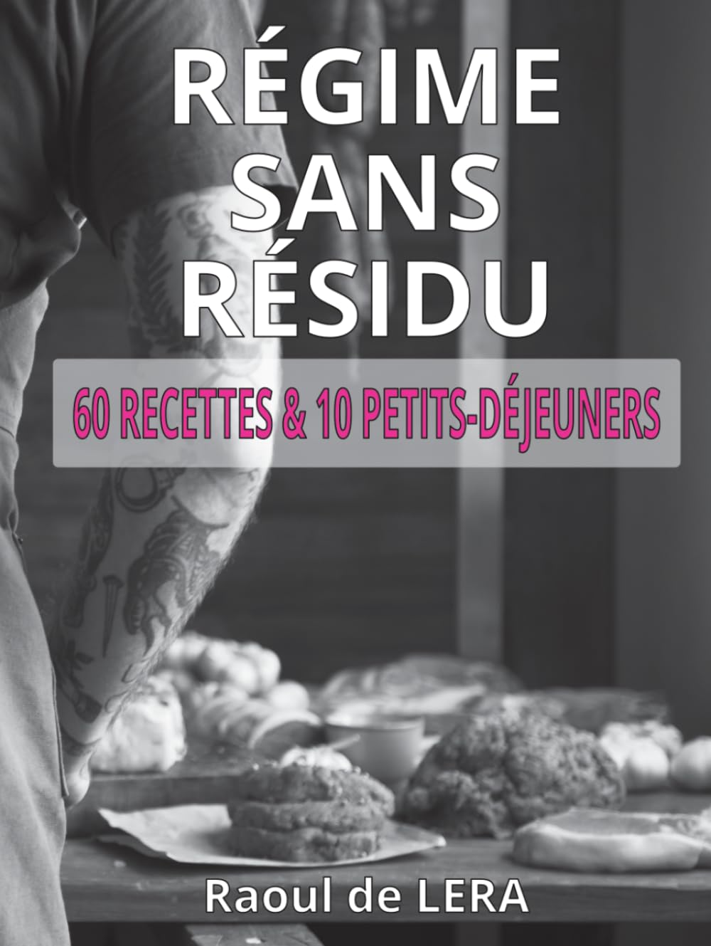 Régime sans résidu: 60 recettes & 10 petits-déjeuners