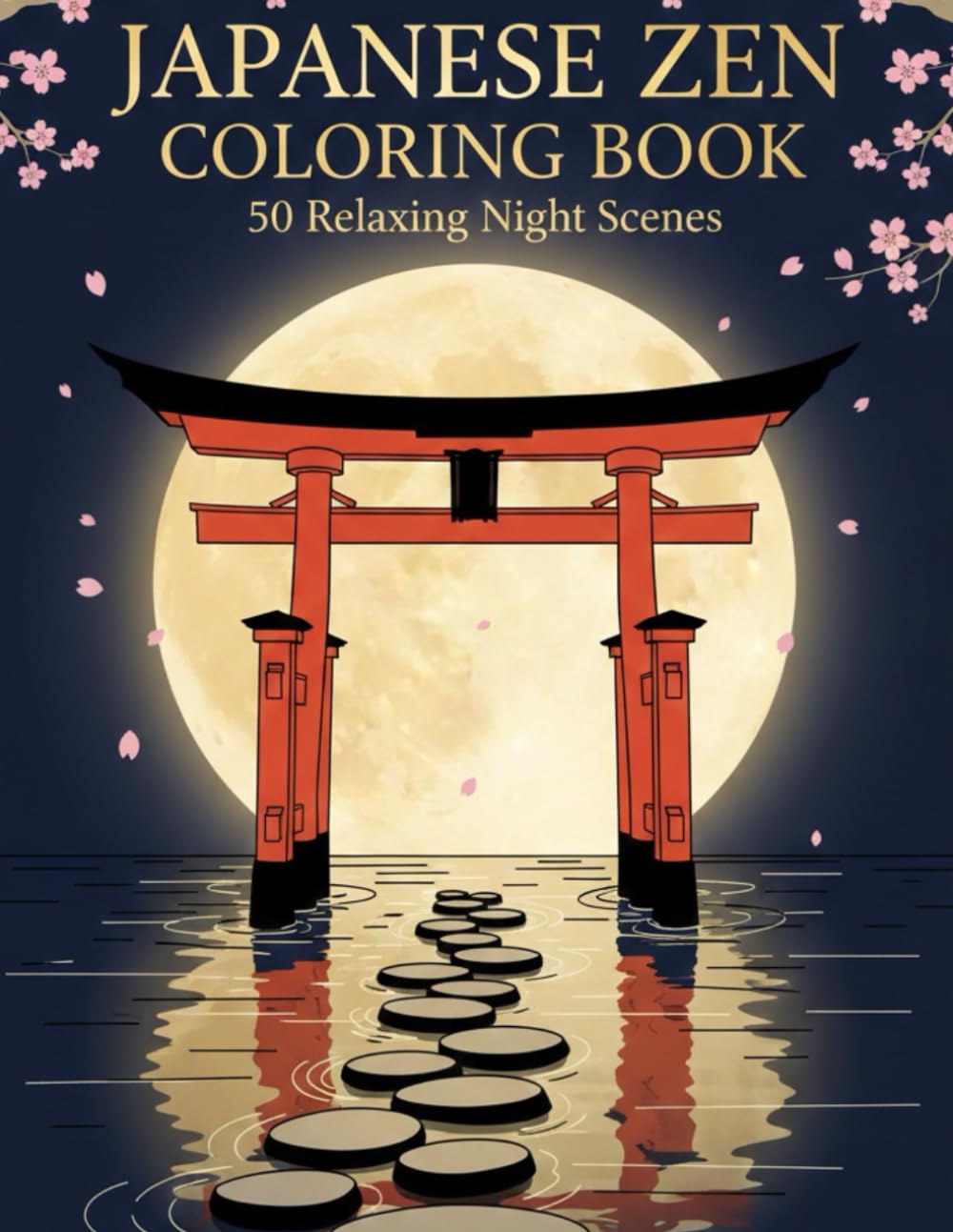 Quiet Nights of Japan: A Relaxing Japanese Coloring Book with Zen Gardens, Lantern Paths and Sakura | Stress Relief Designs