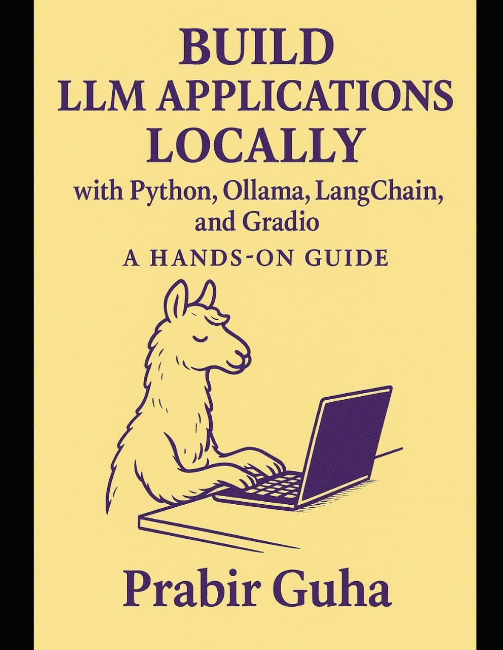 Build LLM Applications with Python, Ollama, LangChain, and Gradio: A HANDS-ON GUIDE