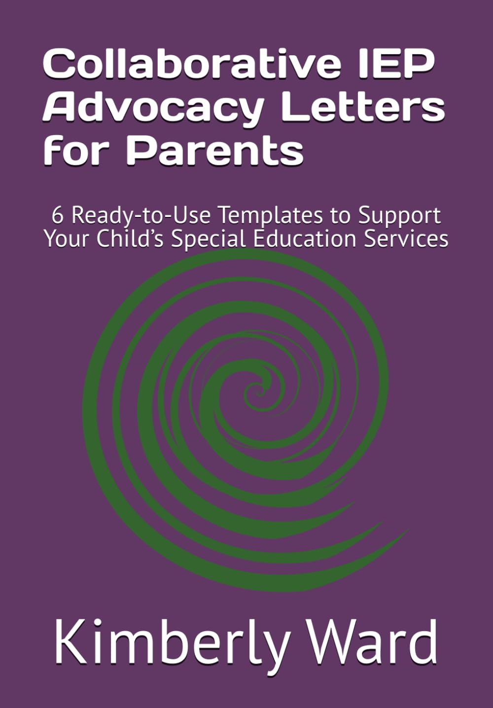 Collaborative IEP Advocacy Letters for Parents: 6 Ready-to-Use Templates to Support Your Child’s Special Education Services