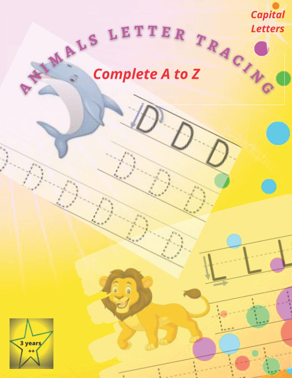 Animal Letter Tracing: Fun and Cute Uppercase ABC Dot-to-Dot Alphabet Exercise Book for Ages 3 to 5, Kindergarten to Preschool