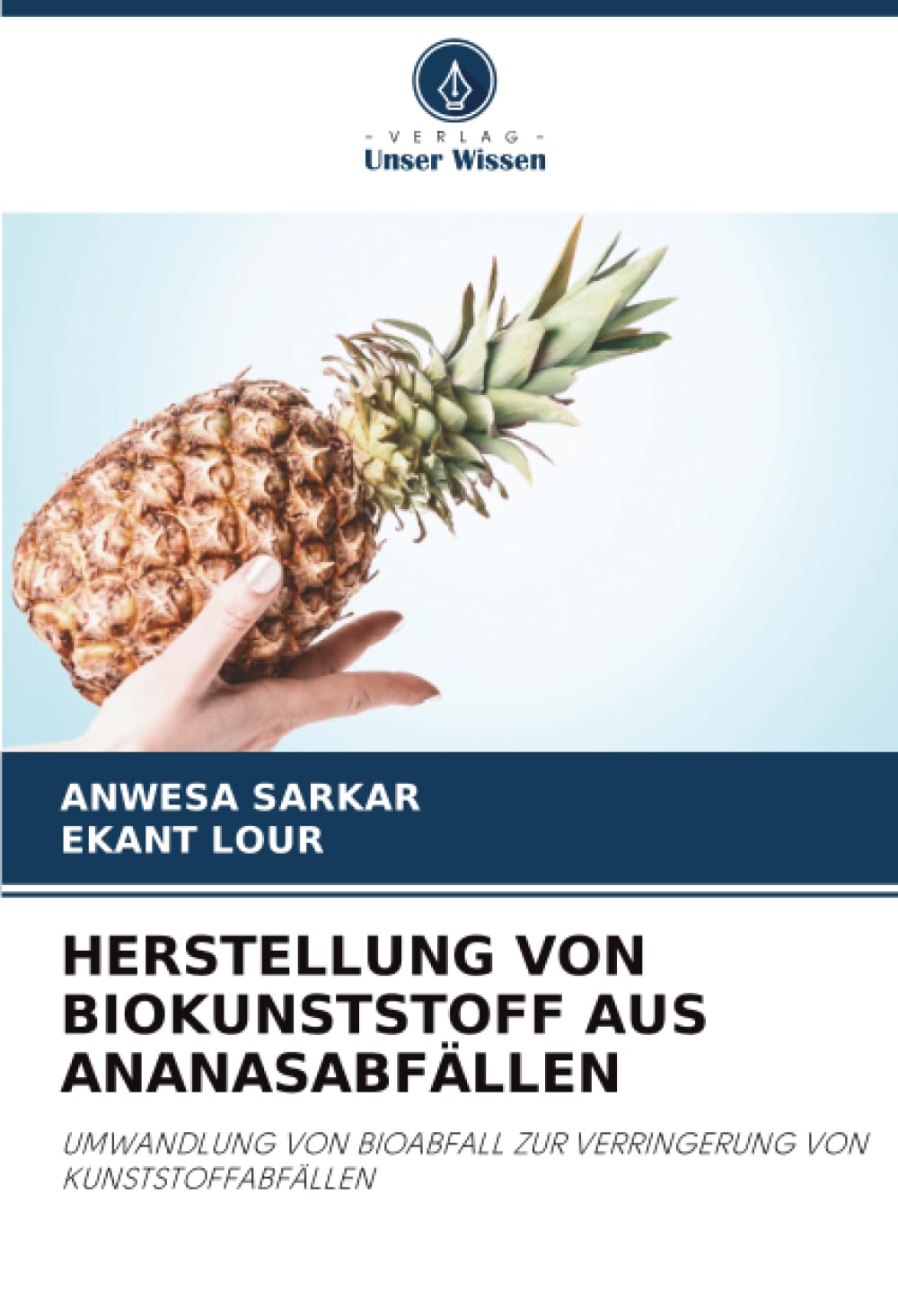 HERSTELLUNG VON BIOKUNSTSTOFF AUS ANANASABFÄLLEN: UMWANDLUNG VON BIOABFALL ZUR VERRINGERUNG VON KUNSTSTOFFABFÄLLEN