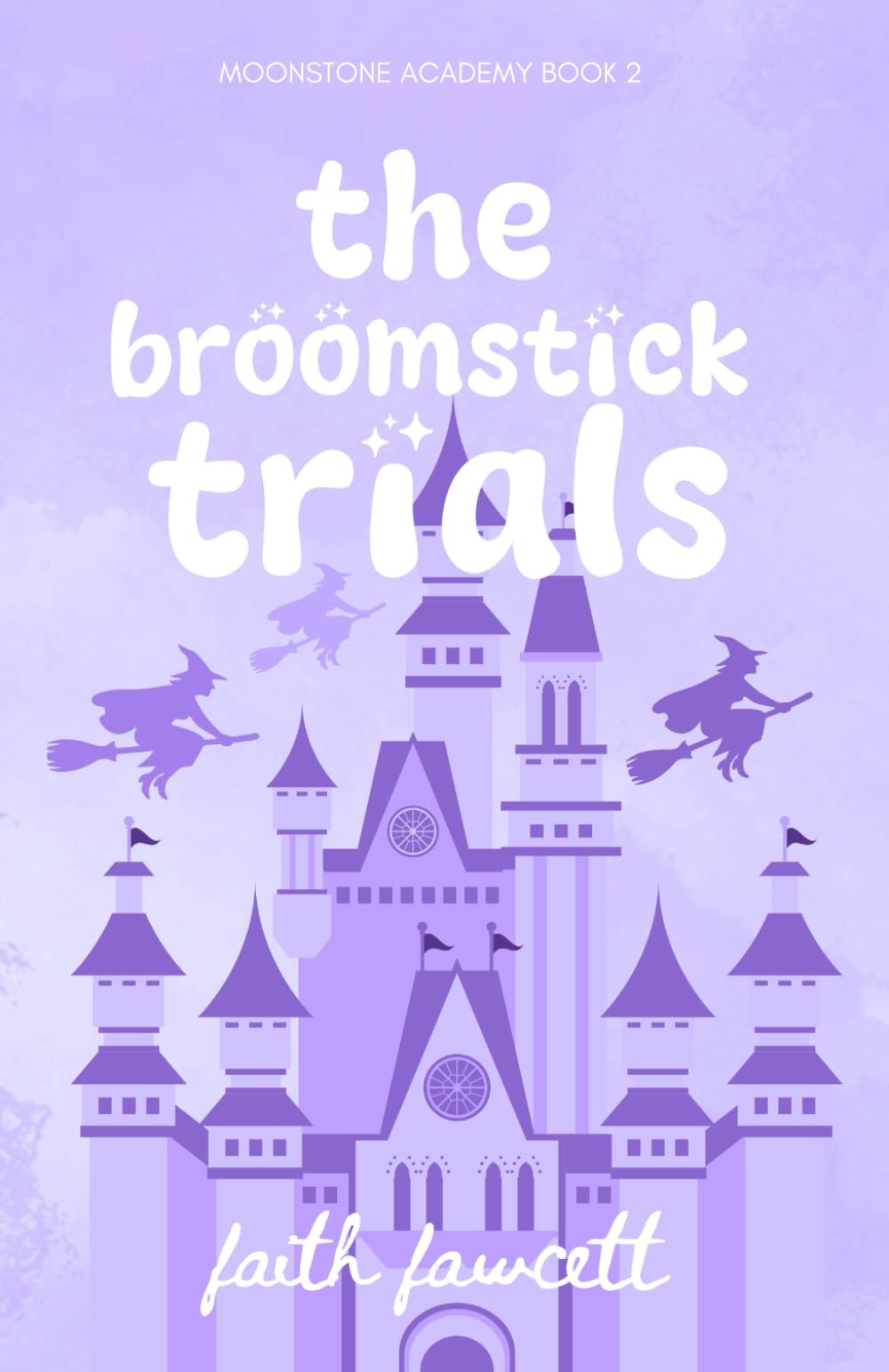 The Broomstick Trials: Moonstone Academy Book 2