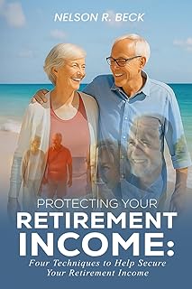 Protecting Your Retirement Income: Four Techniques to Help Secure Your Retirement Income