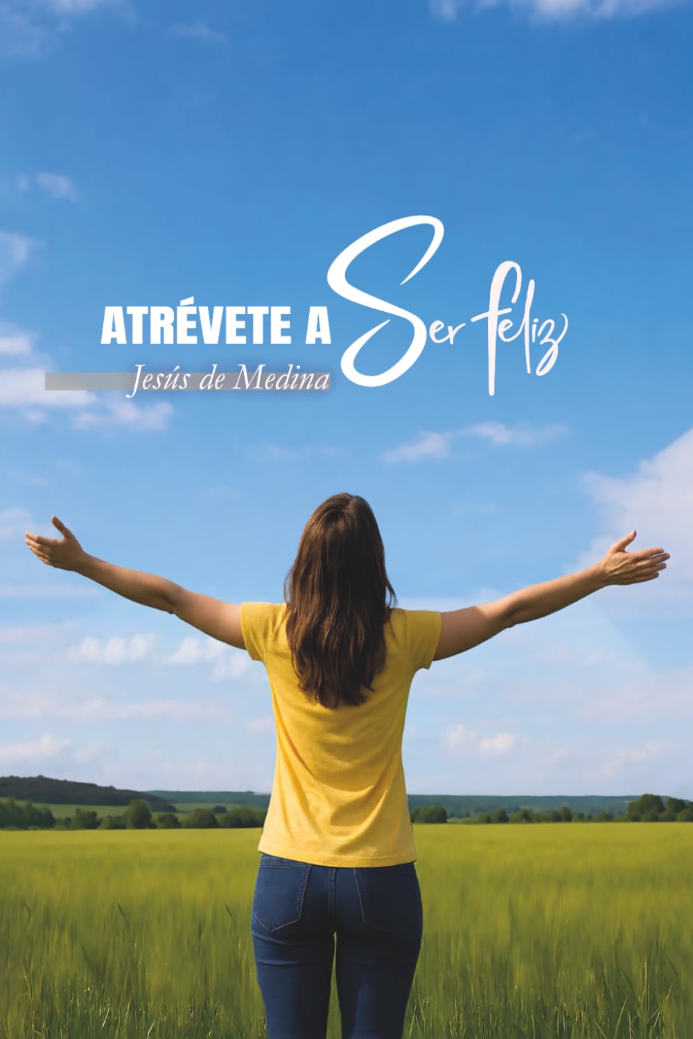 Atrévete a ser feliz