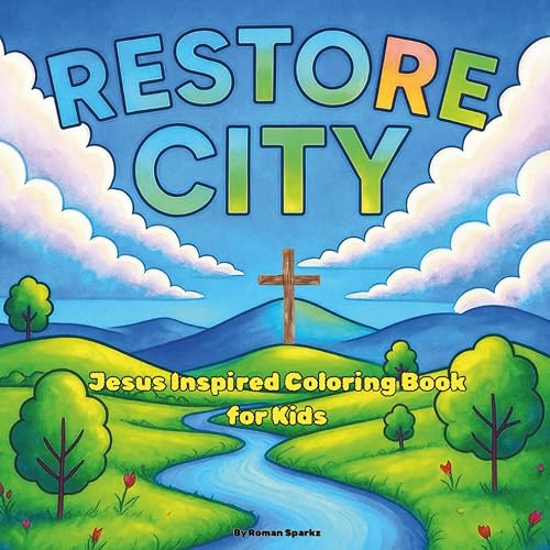 Cover of Restore City: Jesus Inspired Coloring Book for Kids, a Roman Sparkz faith & purpose coloring book for kids
