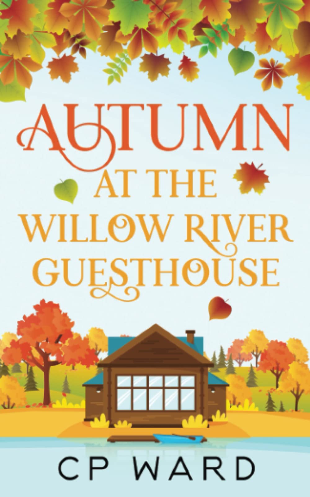 Autumn at the Willow River Guesthouse (The Warm Days of Autumn)