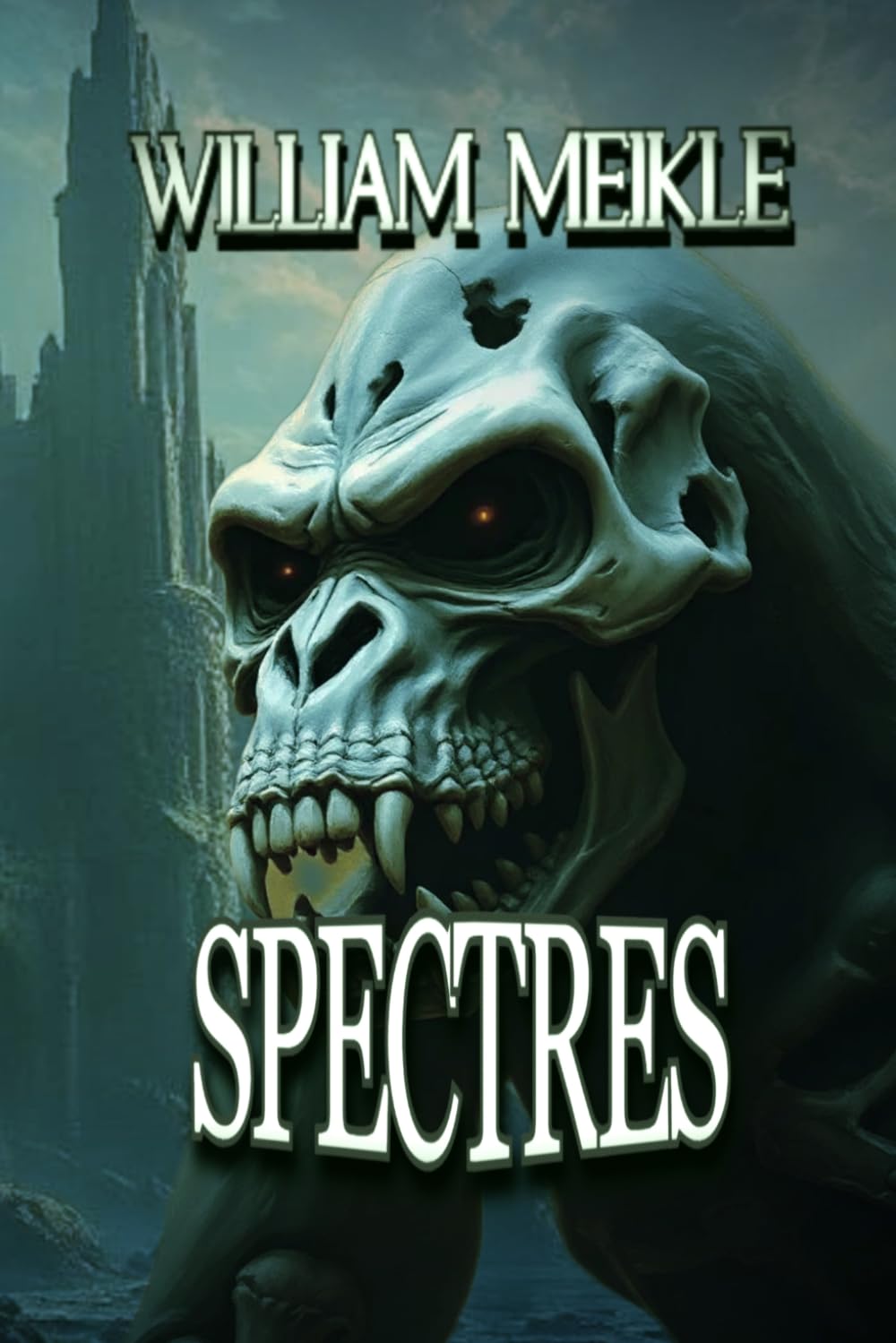 SPECTRES: Three Scottish Tales of the Great Beyond (The William Meikle Chapbook Collection)