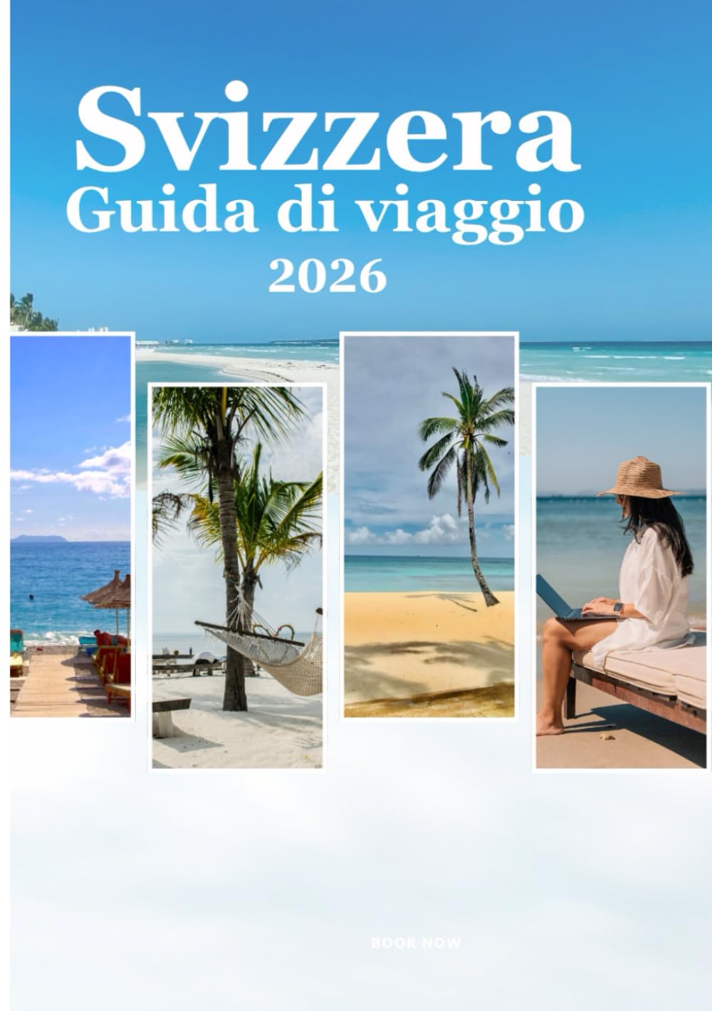 Svizzera Guida di viaggio 2026: Scopri la Svizzera nel 2026: consigli per risparmiare, posti migliori, mappe e consigli di viaggiatori esperti”