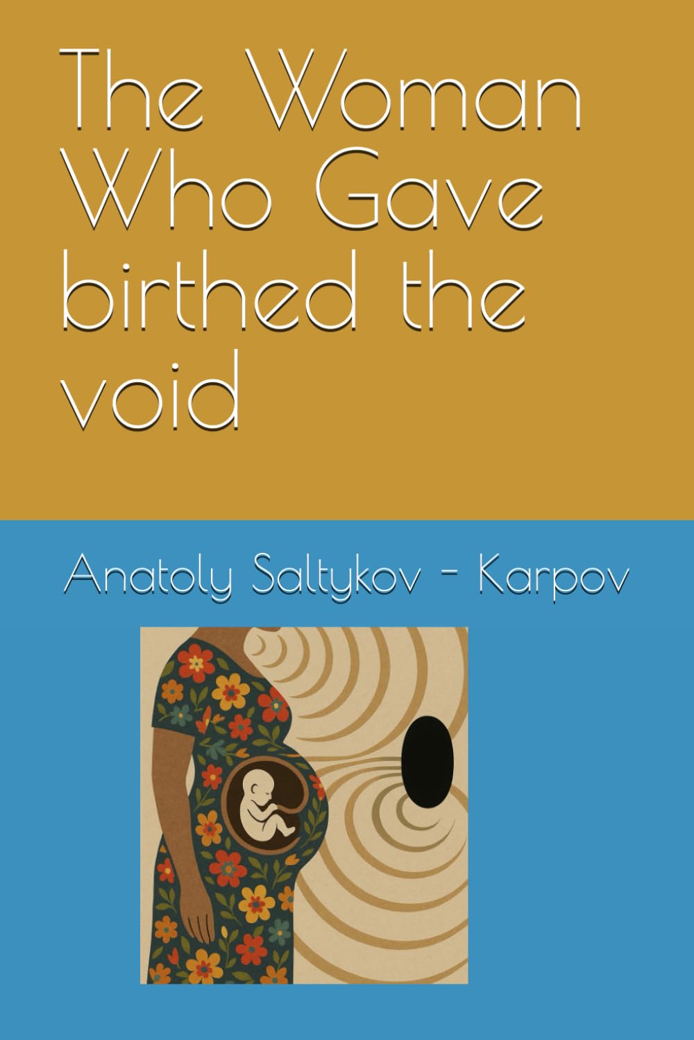 The Woman Who Gave birthed the void