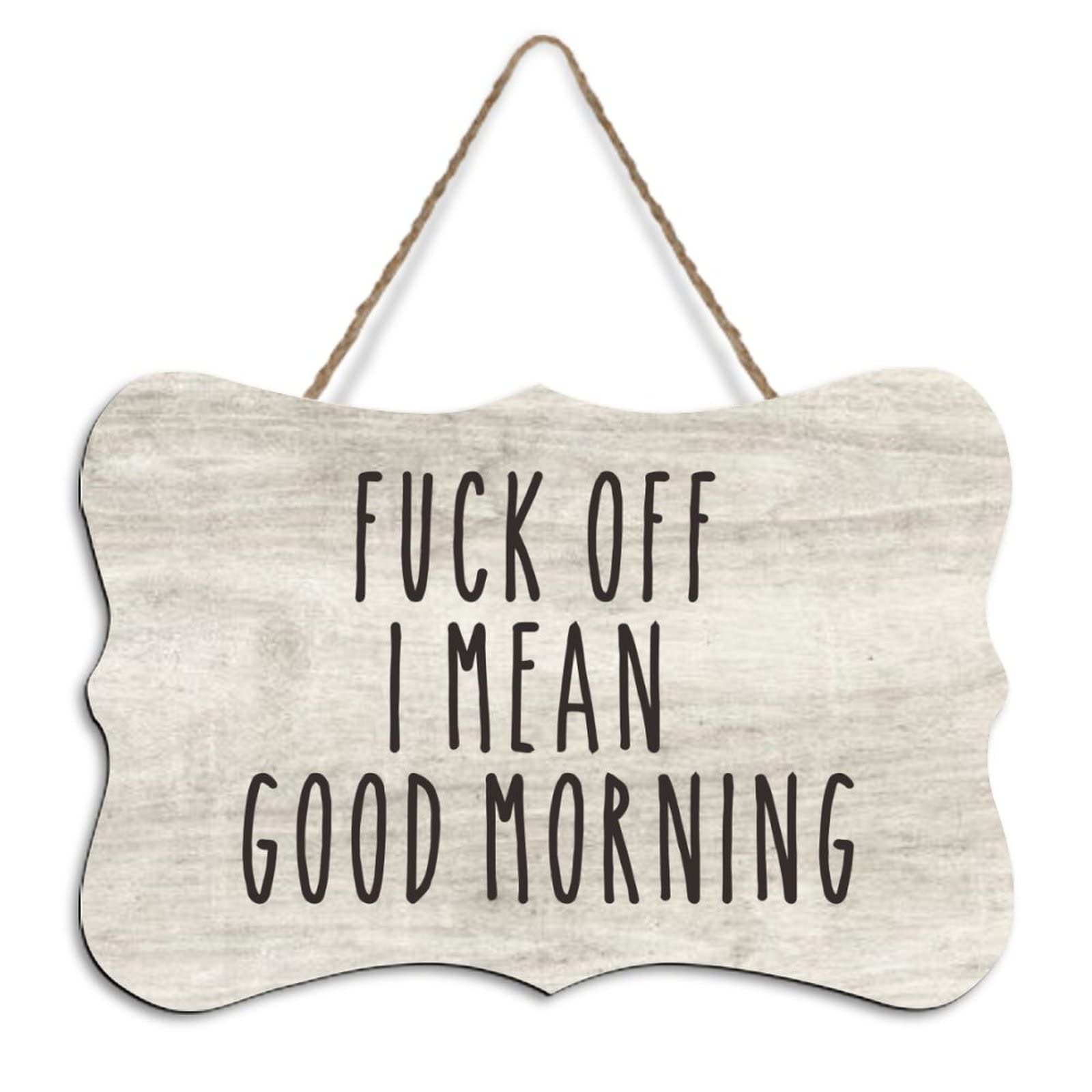 Yelolyio Wpmrqrhvoftm Wood Wall Hanging Plaque Sign Fuck Off I Mean Good Morning Inspirational Saying Signs For Birthday Housewarming Gift 8"X10"