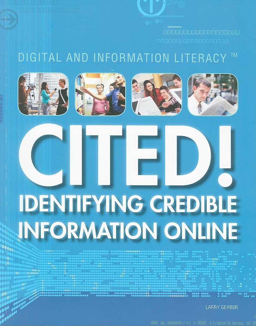 Cited!: Identifying Credible Information Online (Digital and Information Literacy)