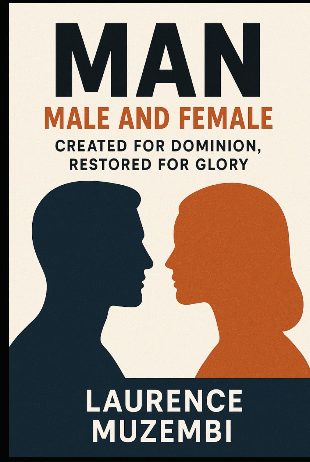 Man: Male and Female: Created for Dominion, Restored for Glory (Anthropology)