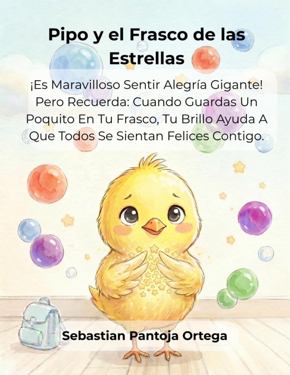 Pipo y el Frasco de las Estrellas: Cuento interactivo sobre la alegría y la gratitud: Una herramienta de psicología positiva para niños de 3 a 7 años (Colección: Mis seis colores internos).