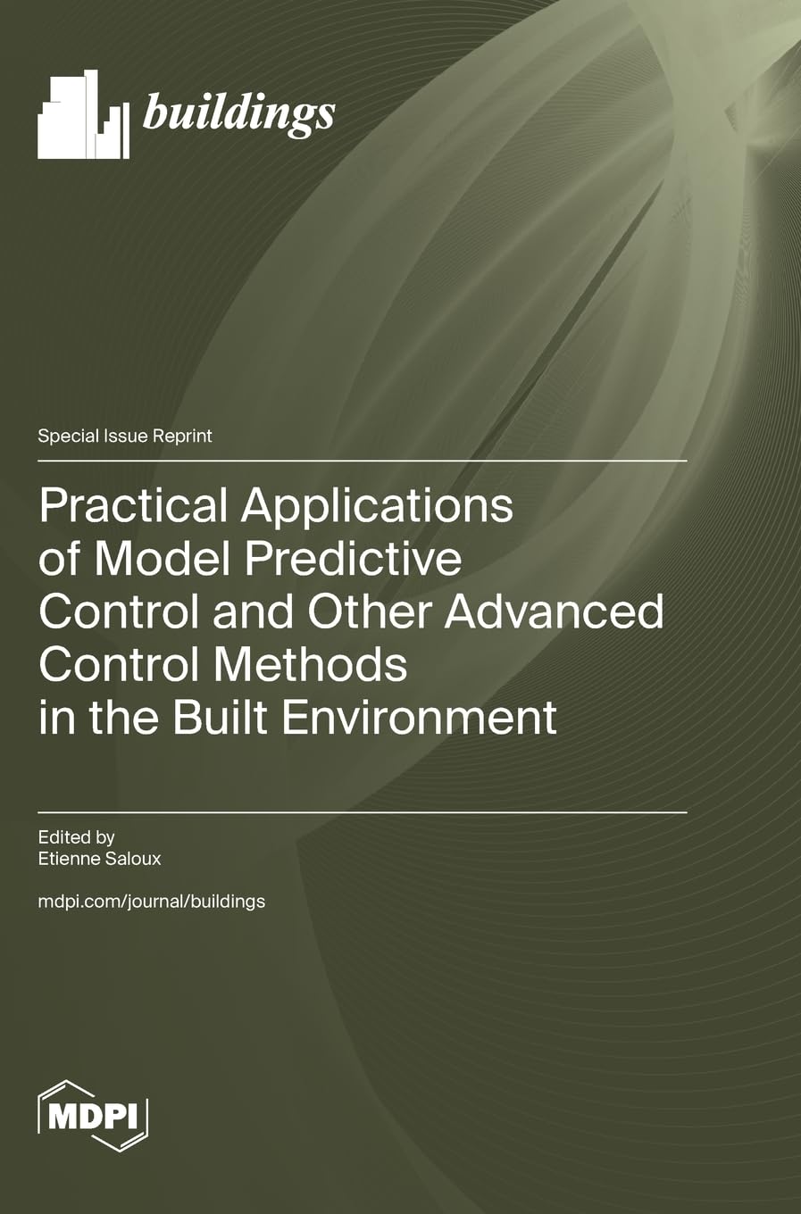 Practical Applications of Model Predictive Control and Other Advanced Control Methods in the Built Environment