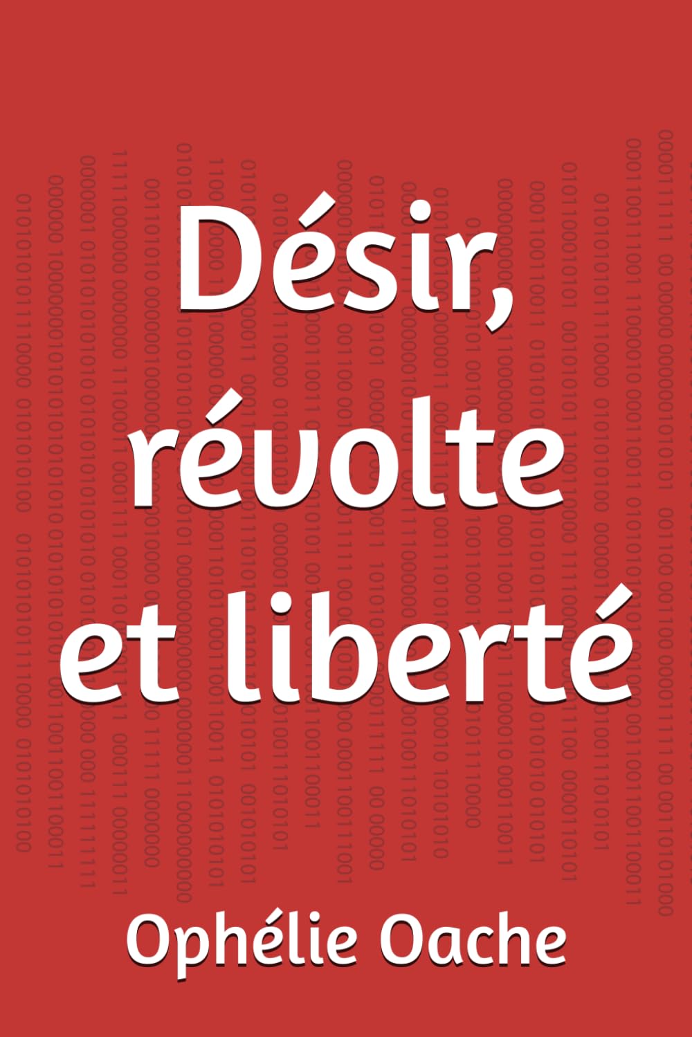 Désir, révolte et liberté