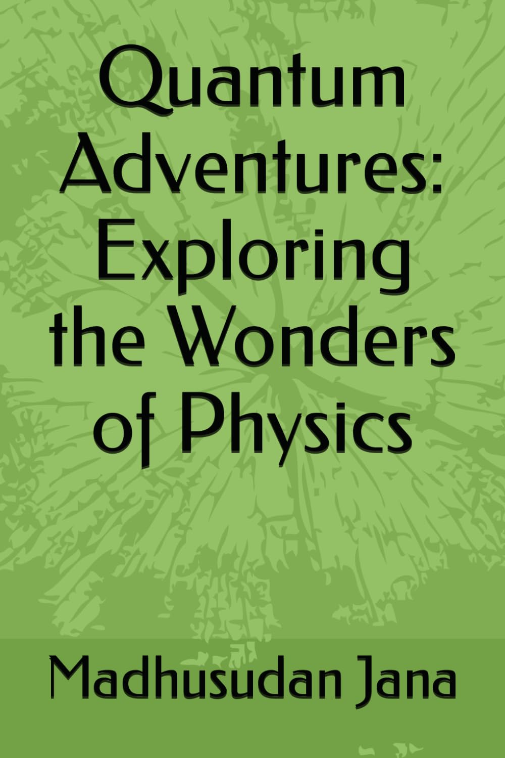 Quantum Adventures: Exploring the Wonders of Physics