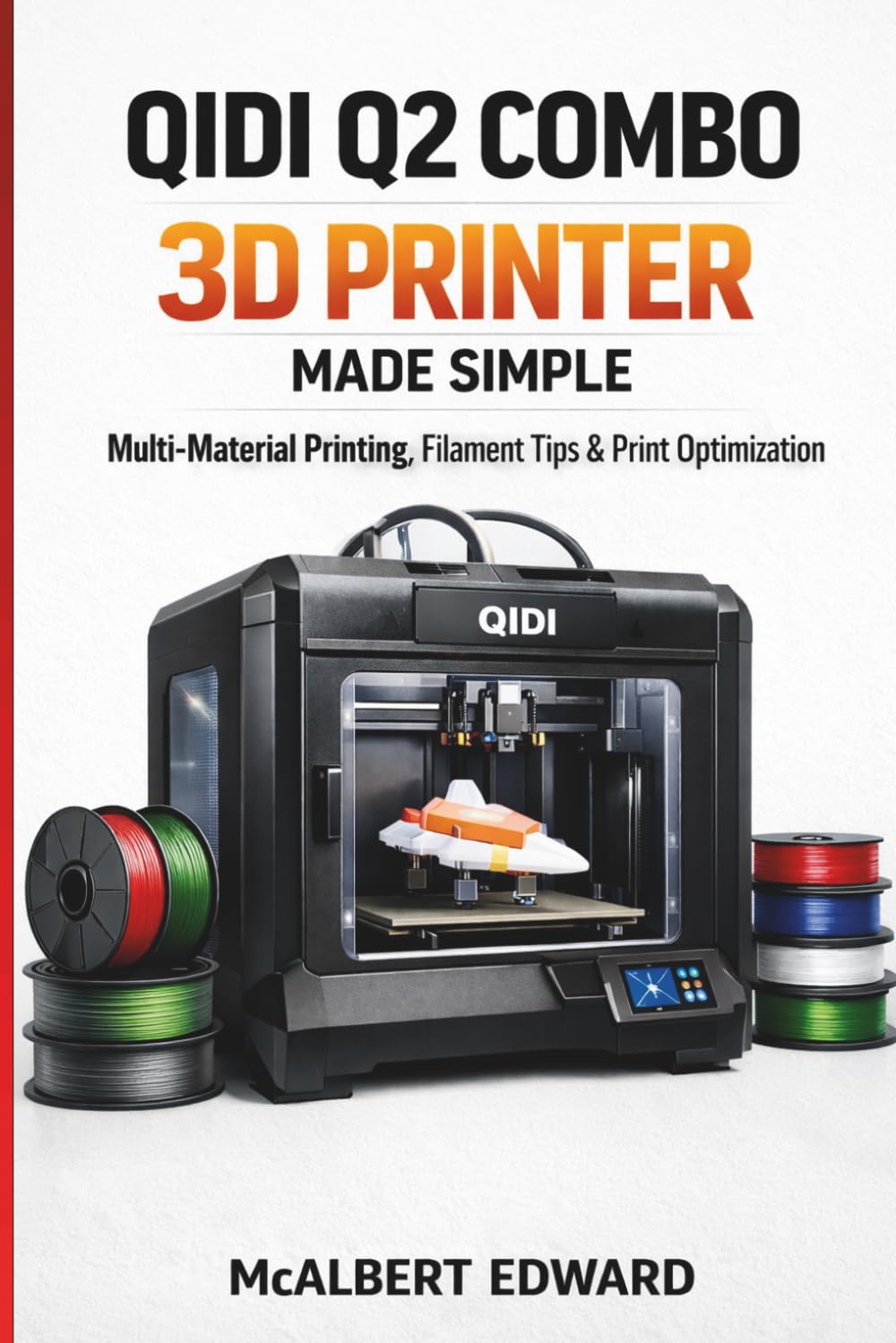 QIDI Q2 COMBO 3D PRINTER MADE SIMPLE: Multi-Material Printing, Filament Tips & Print Optimization