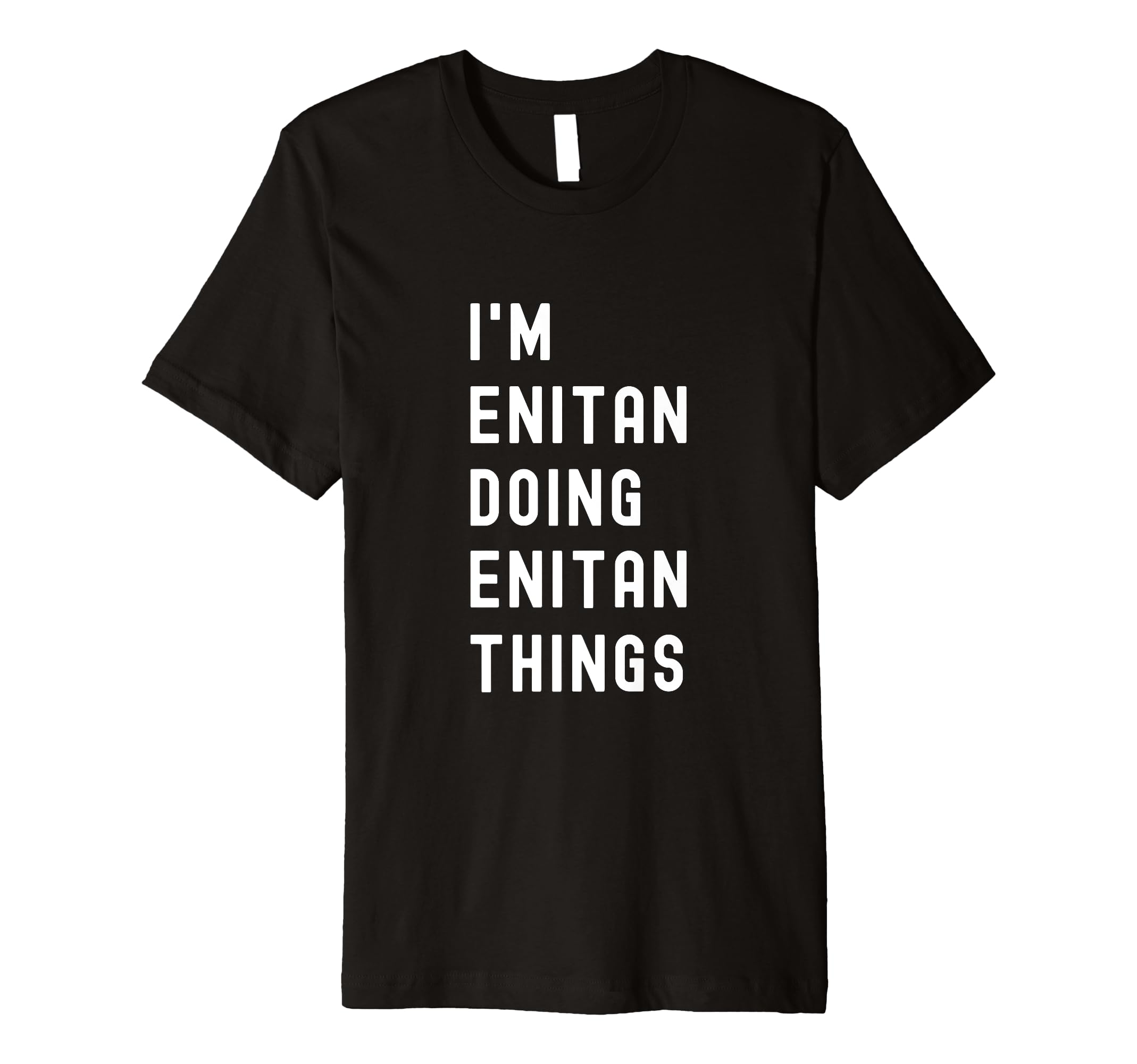 I'm Enitan Doing Enitan Things Premium T-Shirt
