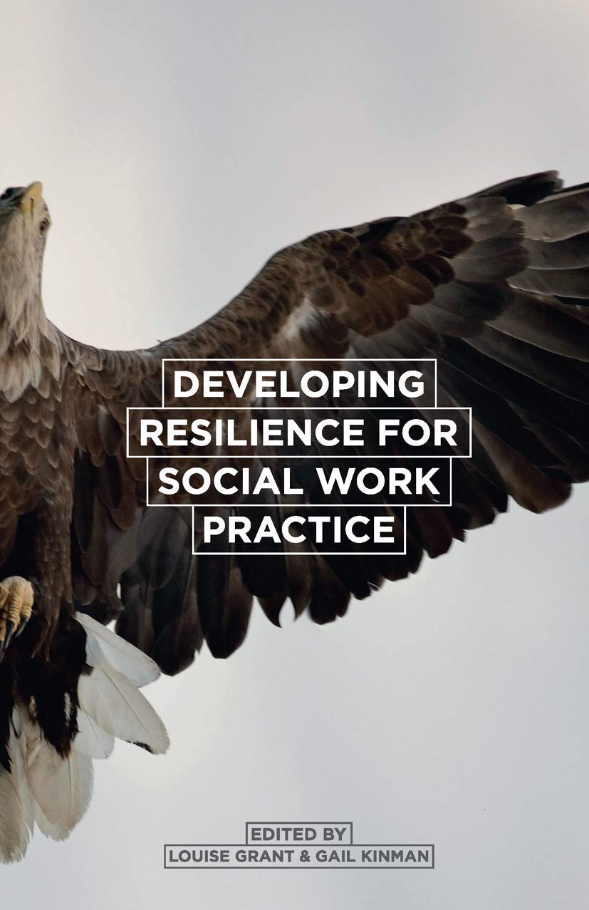 Developing Resilience for Social Work Practice: Amazon.co.uk: Grant ...