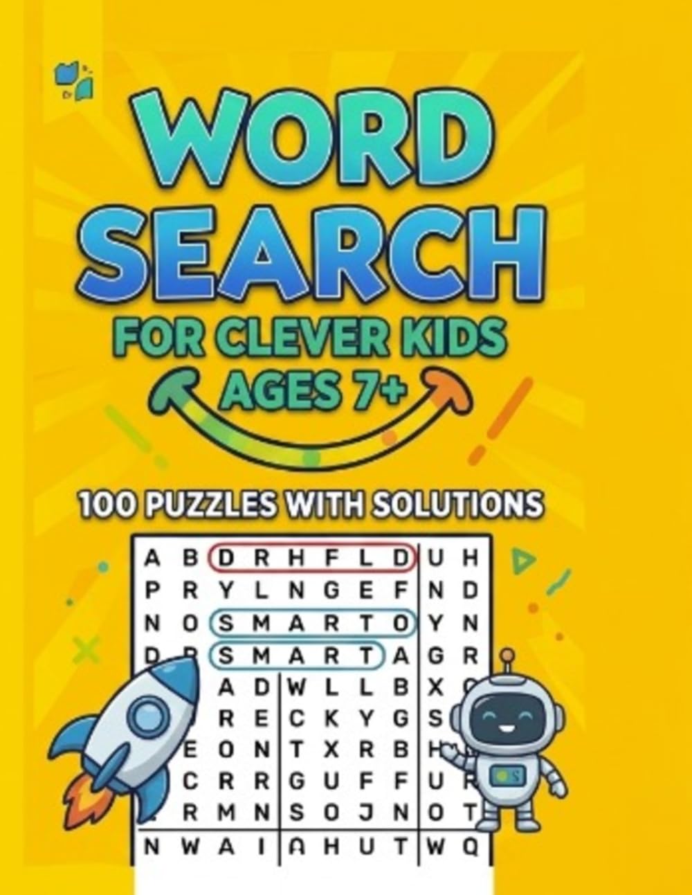 Word Search for Clever Kids Ages 7+: 100 Clever Puzzles with Solutions to Boost Vocabulary and Focus | Ultimate Activity Gift (Yellow Edition) (Kids Word Search Puzzles)