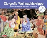 Die große Weihnachtskrippe: Original-Papierkrippe (1830/35) von Josef Führich. 41 Figuren und 40 Tiere zum Ausschneiden
