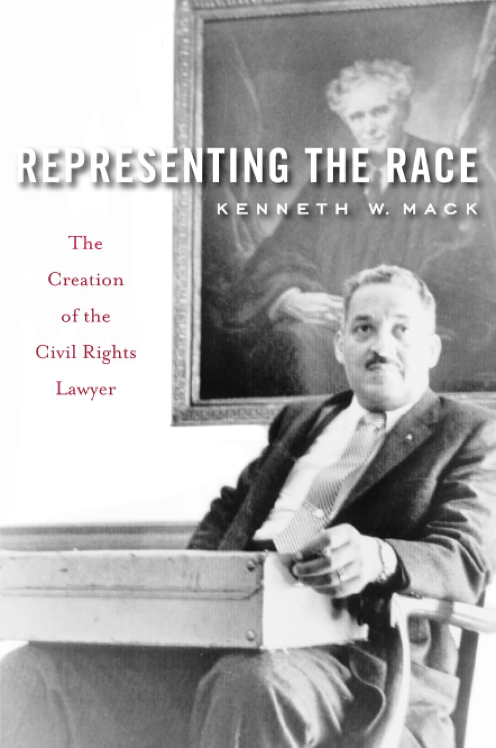 Representing the Race: The Creation of the Civil Rights Lawyer Paperback – September 1, 2014