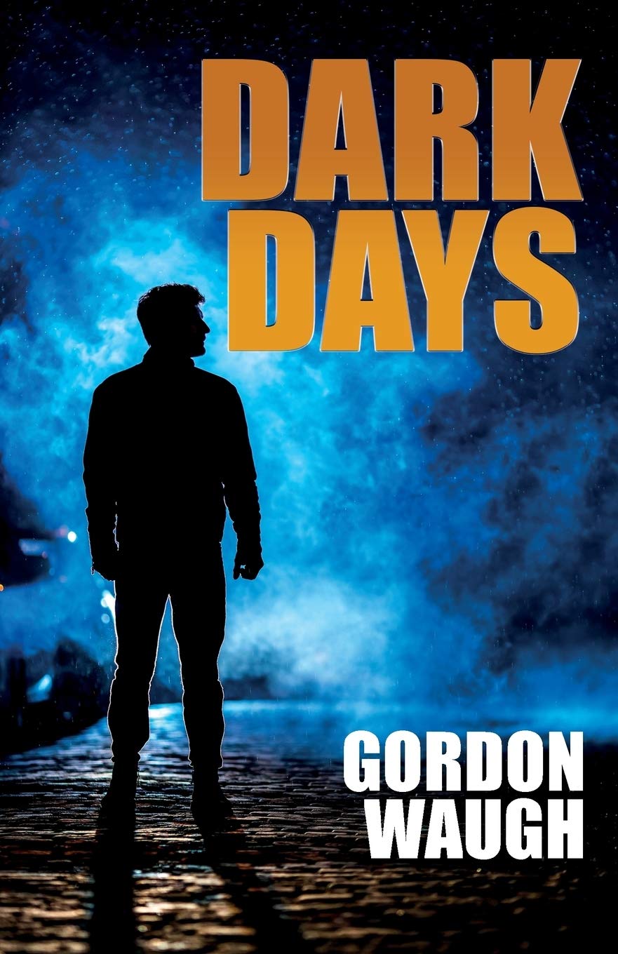 Dark Days By Waugh, Gordon Gordon Waugh,