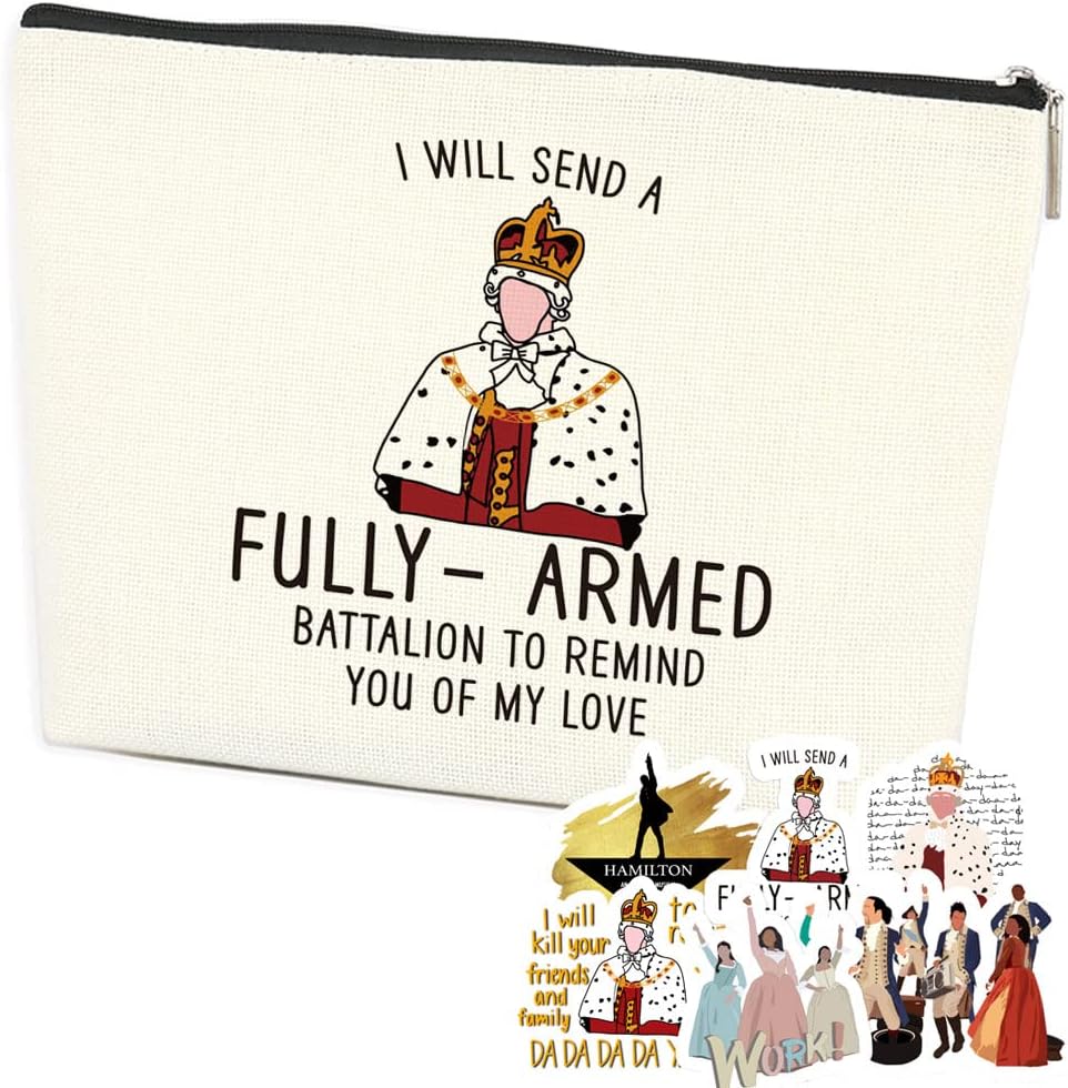 - Fun Cosmetic Bag and 5 Stickers Hamil-ton Musical Gift for Music Lovers and Ladies - I'll Send Armed Armies to Remind You of My Love