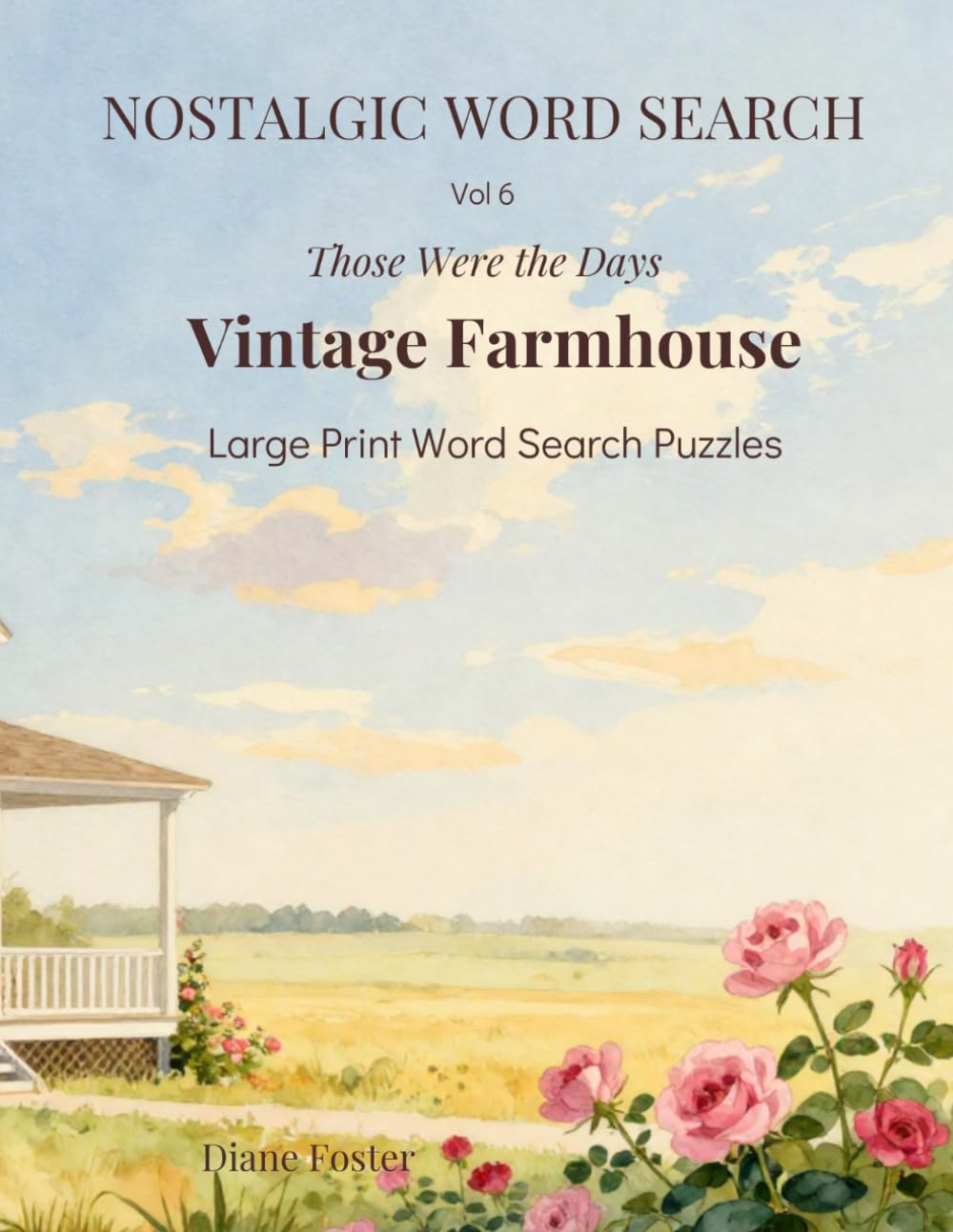 Those Were the Days — Nostalgic Word Search Vol 6: Vintage Farmhouse — Large Print Puzzle Book for Adults and Seniors