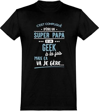 T Shirt Homme Super Papa Et Geek Cadeau Homme Fete Des Peres Humour Papa Anniversaire Original Rigolo Humoristique Amazon Fr Vetements