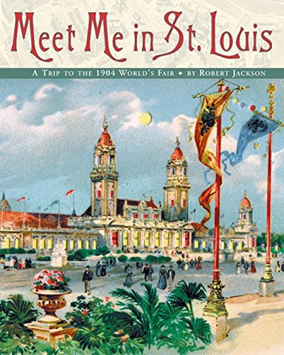 Meet Me in St. Louis: A Trip to the 1904 World's Fair      Library Binding – March 16, 2004