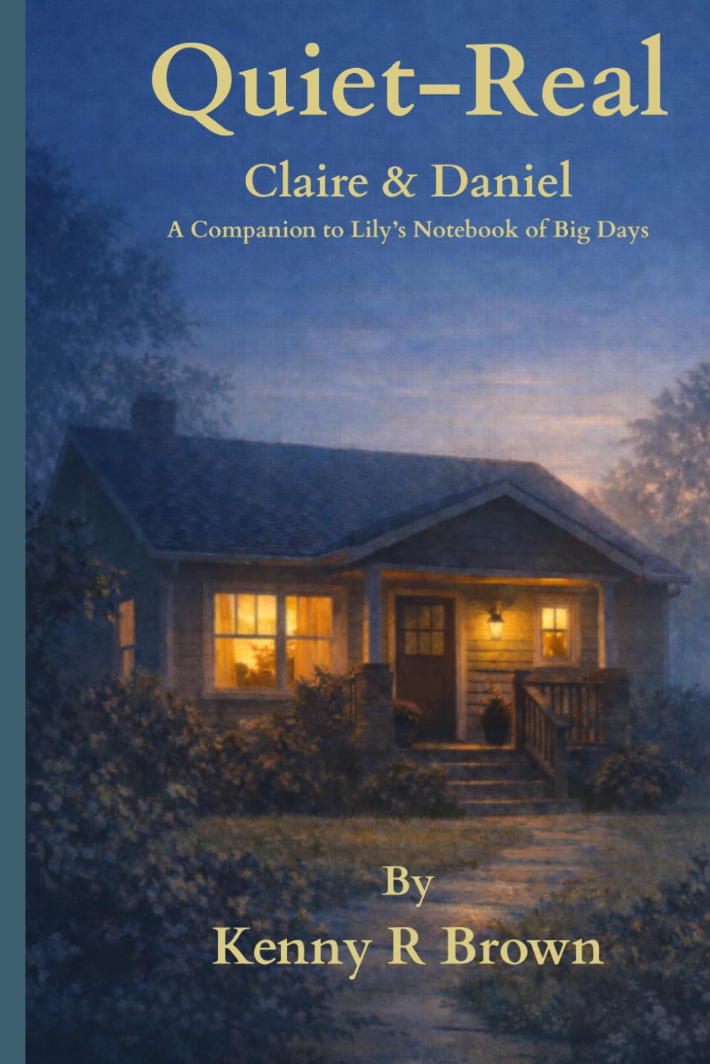 Quiet-Real: Claire & Daniel — A Companion to Lily’s Notebook of Big Days