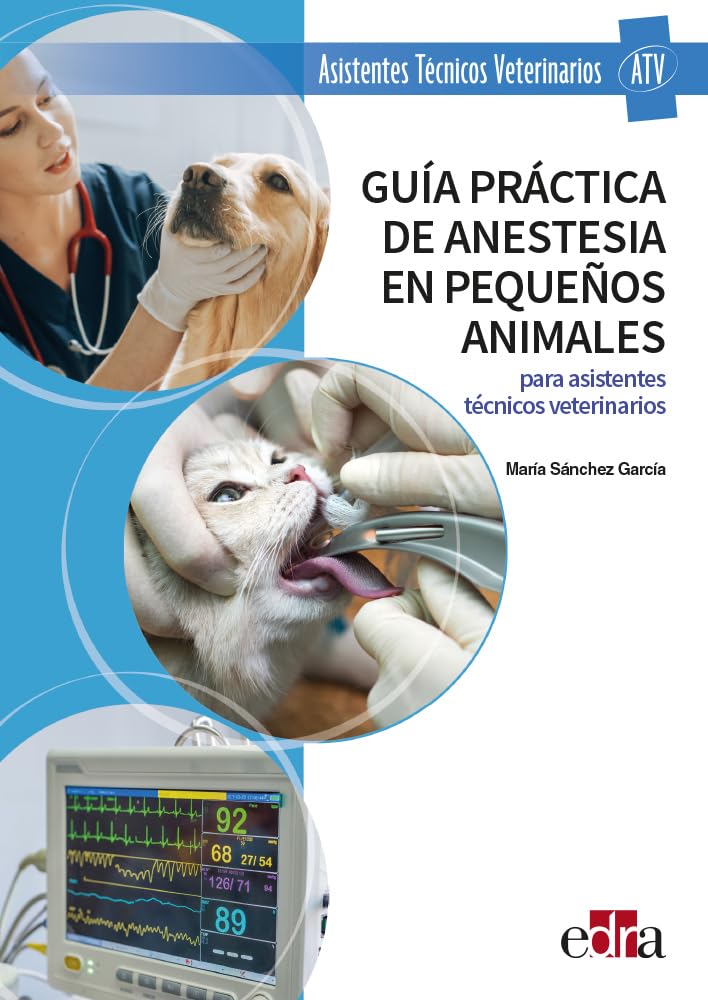 Guía práctica de anestesia en pequeños animales para asistentes técnicos veterinarios