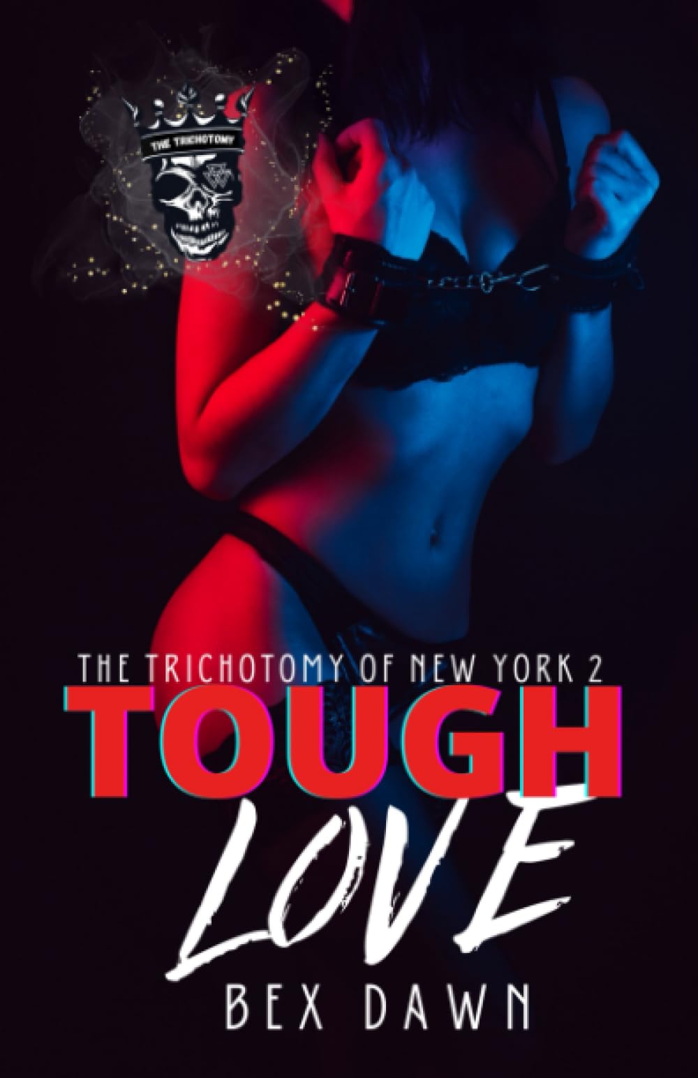 Tough Love: A Dark Reverse Harem Romance: The Trichotomy of New York Book 2