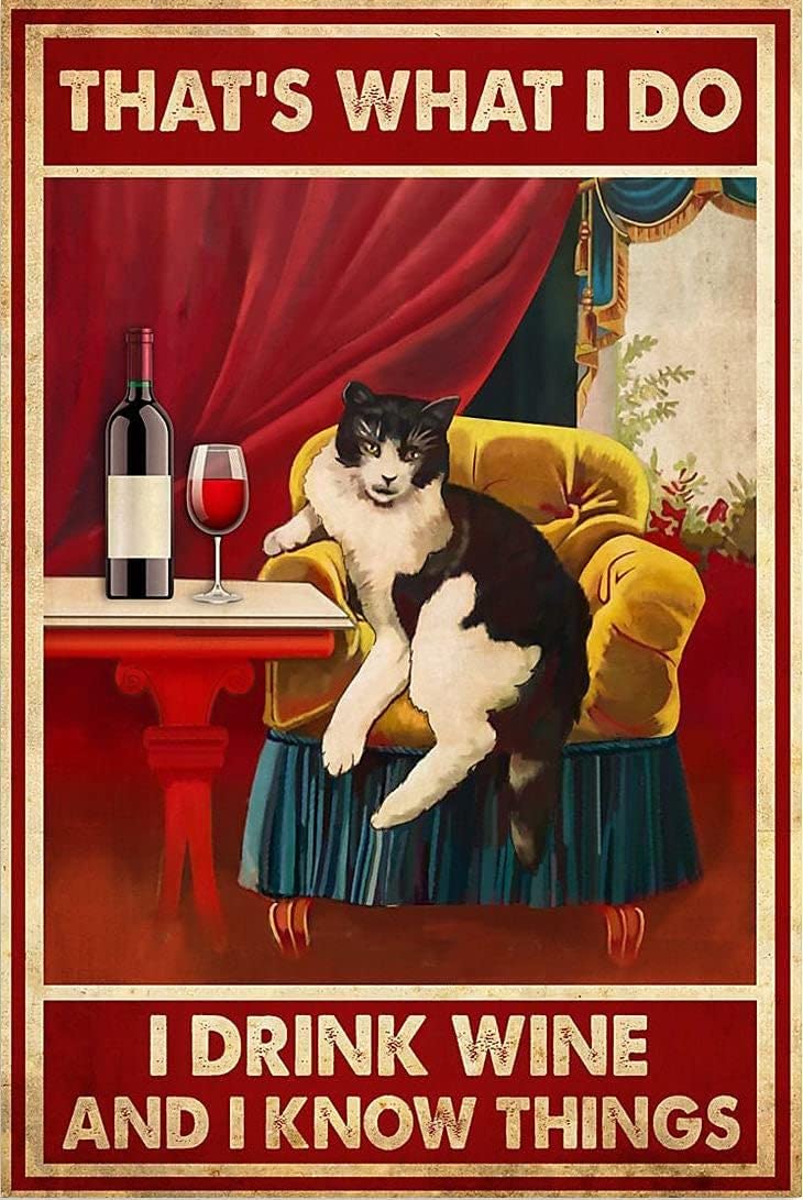 Bioprocess Cat That's What I Do I Drink Wine And I Know Things For Pub Cafe Vintage Decor Poster Wall Art Decor Metal Sign Poster 8X12 Inches