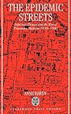 The Epidemic Streets: Infectious Diseases and the Rise of Preventive Medicine, 1856-1900