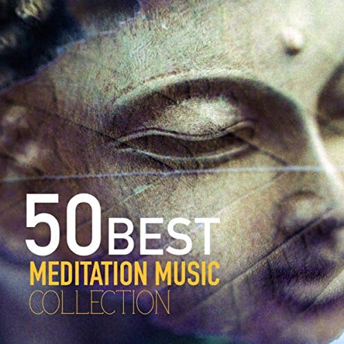 50 Best Meditation Songs Collection Oasis of Deep Relaxation, Zen