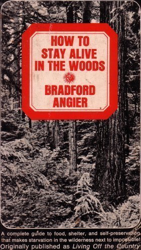 How to Stay Alive in the Woods by Angier Bradfo... B012YSQORS Book Cover