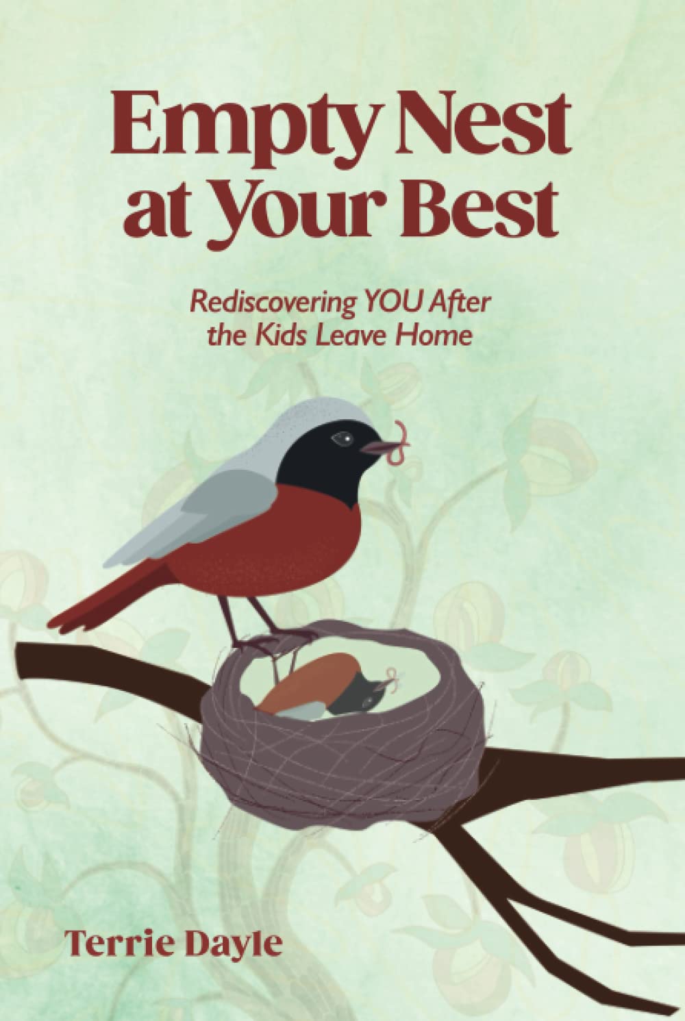 Empty Nest at Your Best: Rediscovering YOU After the Kids Leave Home
