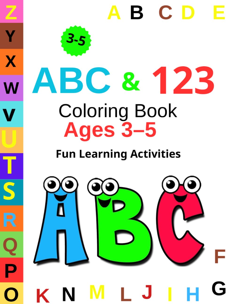ABC & 123 Coloring Book Ages 3–5: Learn Letters and Numbers with Fun Tracing and Coloring Activities